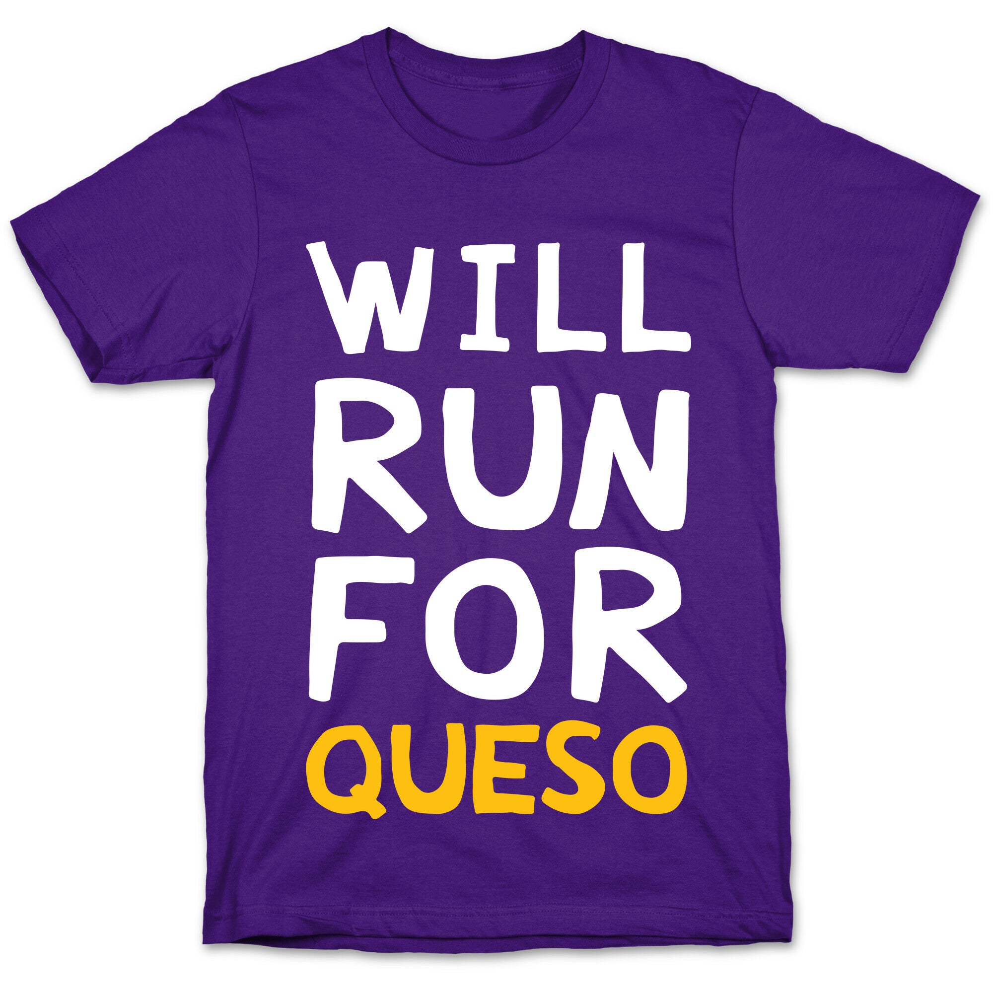Will Run For Queso T-Shirt